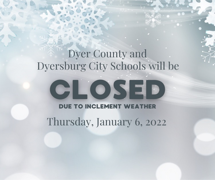 Dyer County Schools inclement weather update 